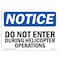 Signmission OSHA Sign, 7" H, 10" W, Rigid Plastic, Do Not Enter During Helicopter Operations Sign, Landscape OS-NS-P-710-L-11182 - alternate 1